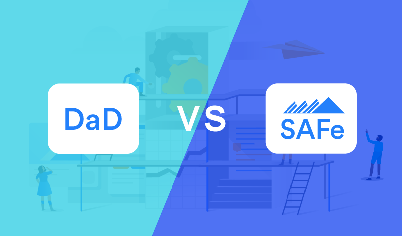 DaD vs SAFE: Comparing Agile Frameworks