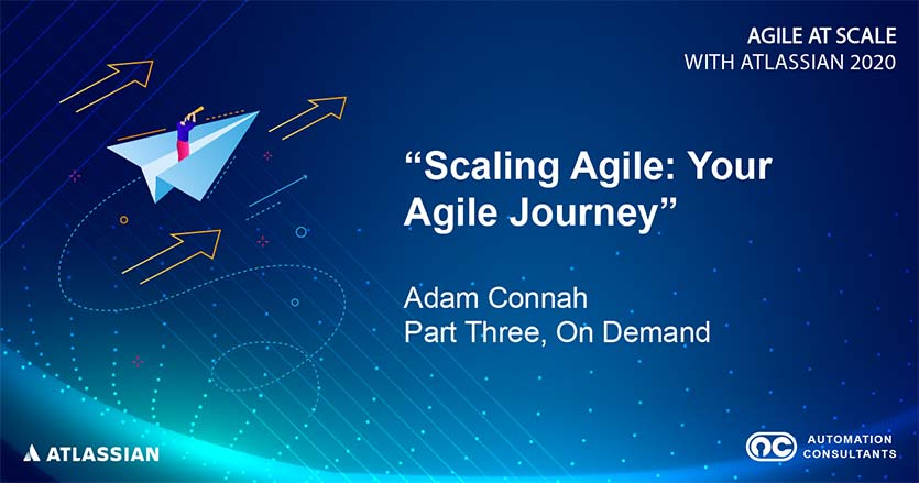 26 March 2020 - Agile at Scale: Your Agile Journey 