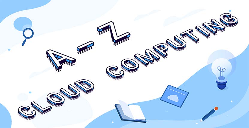 The Ultimate A to Z of Cloud Computing