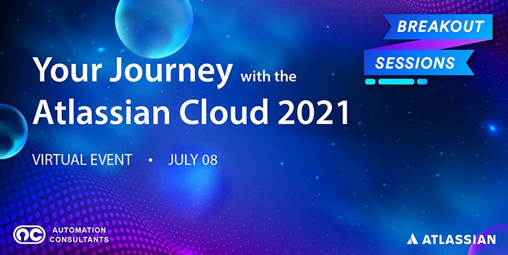 Your Journey with the Atlassian Cloud 2021: The Breakout Stage