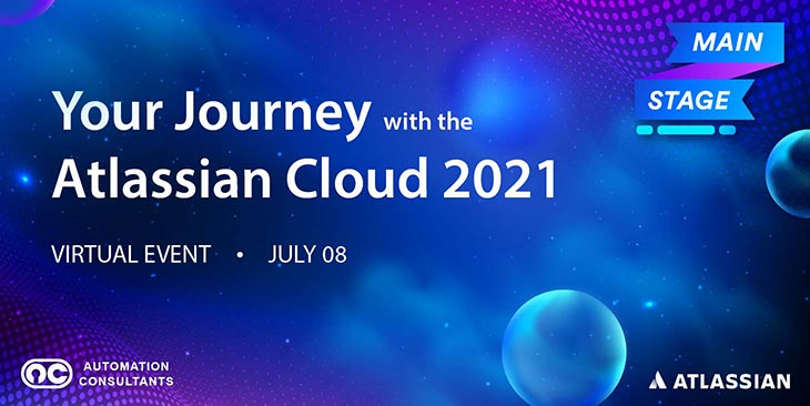 Your Journey with the Atlassian Cloud 2021: The Main Stage