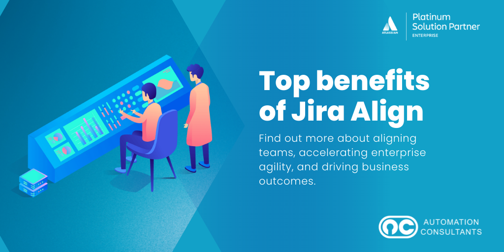 Top 3 benefits of Jira Align for enterprises