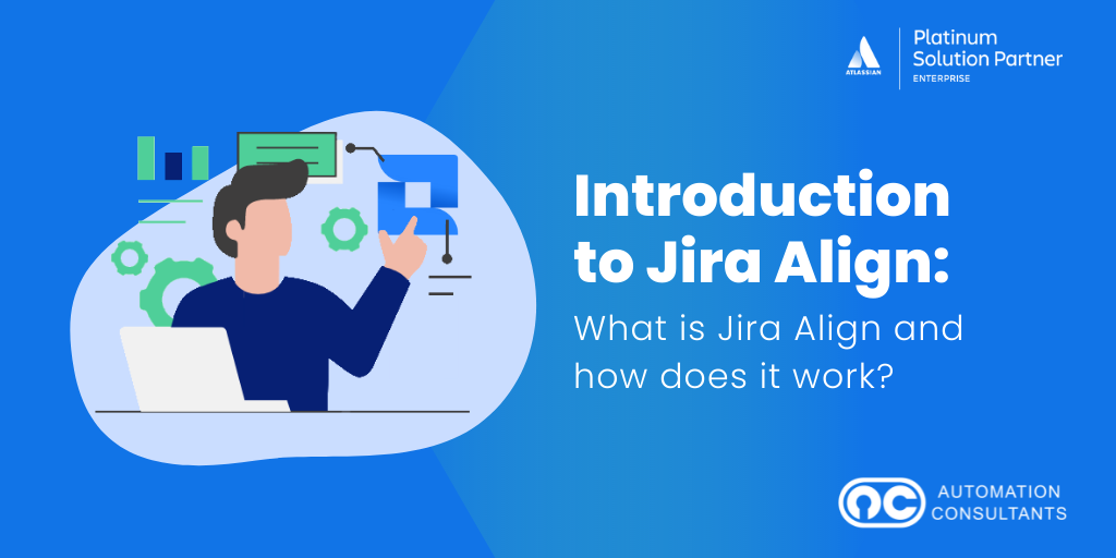 What is Jira Align and how does it work?