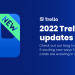 2022 trello updates
