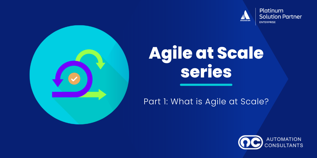 Agile at Scale Part 1: What is Agile at Scale?