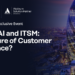 Automation Consultants Exclusive Event: Uniting AI and ITSM: The Future of Customer Experience?