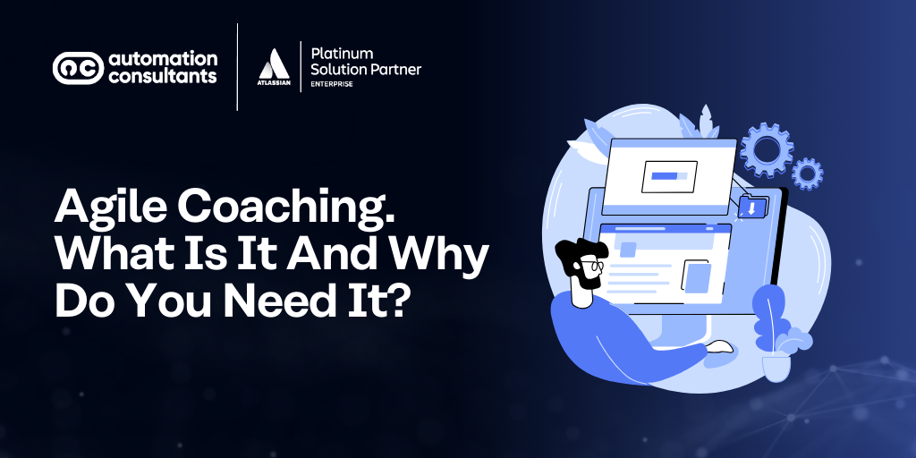 Agile Coaching: What Is It and Why Do You Need It to Build A Solid Agile Team?