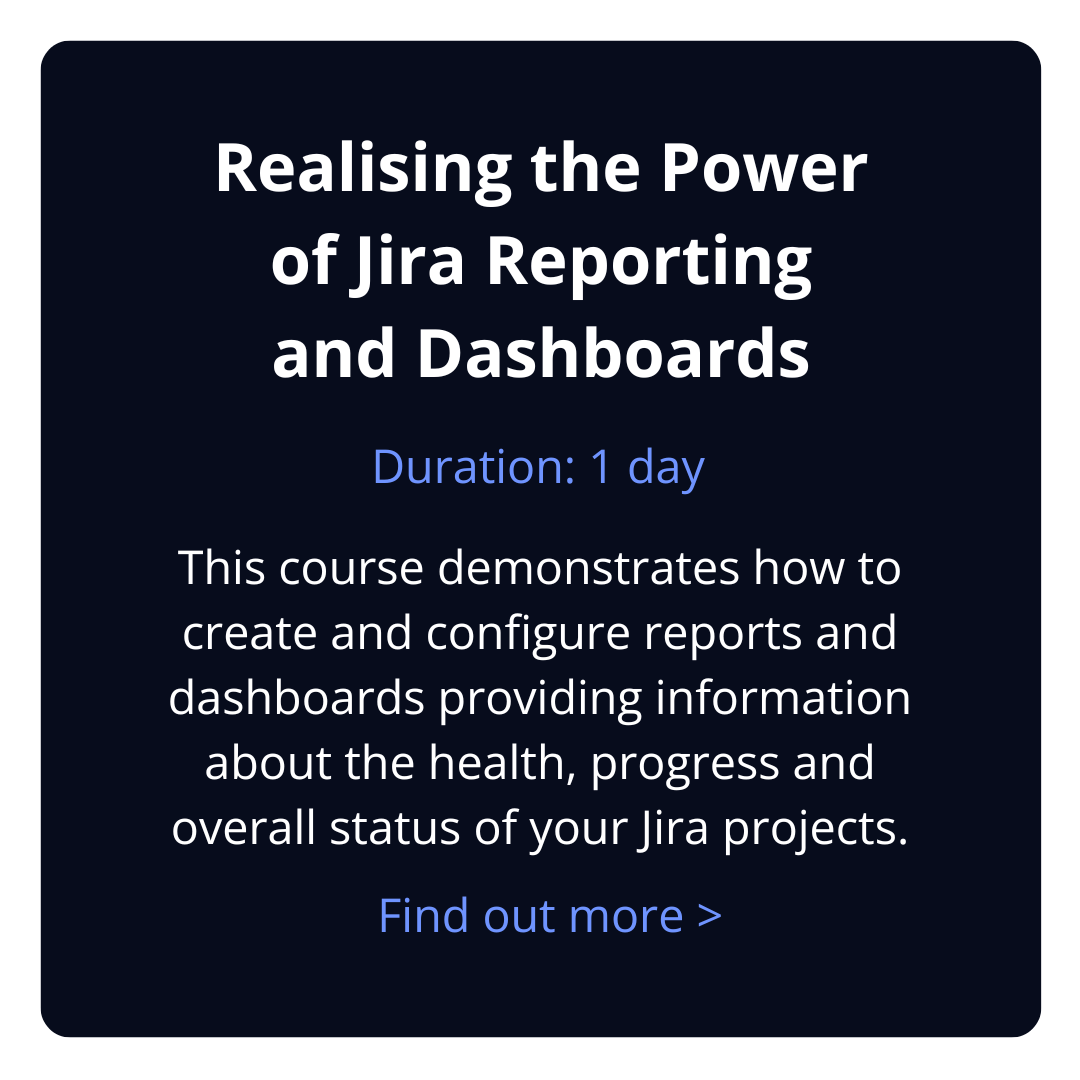 Realising the Power of Jira Reporting and Dashboards