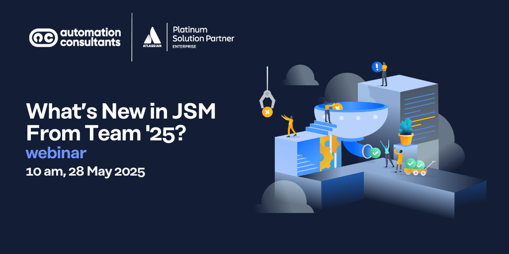 28 May 2025 | What’s new in JSM from Team '25 (Webinar)