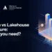 datalake vs lakehouse architecture - a blog post by Automation Consultants