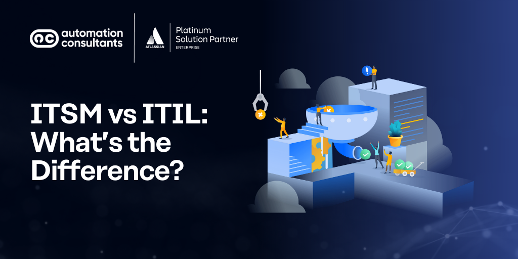 ITSM vs ITIL: What’s the Difference?