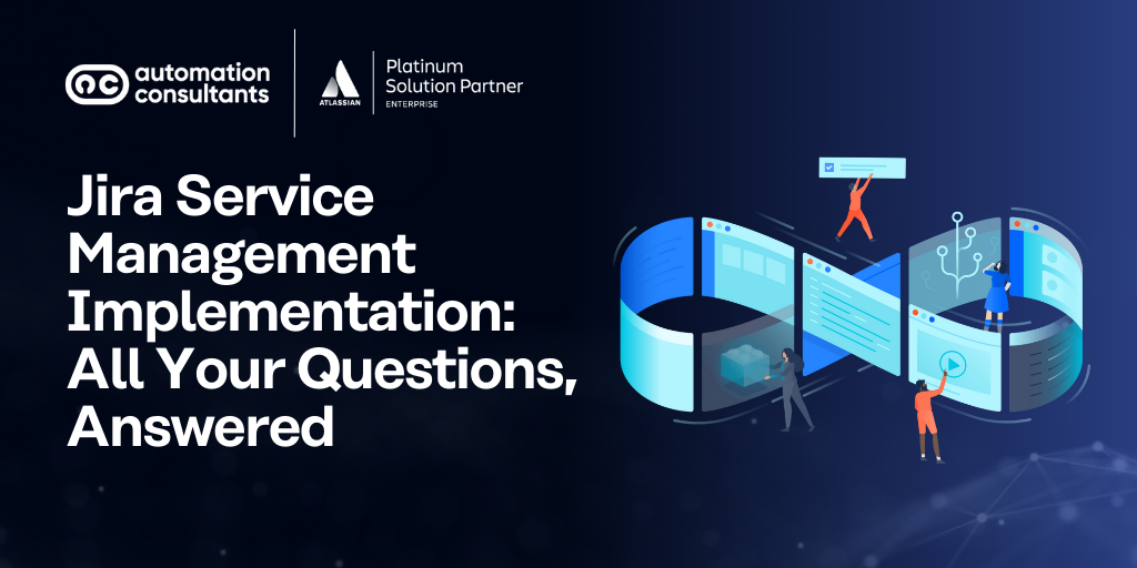 Jira Service Management Implementation: All Your Questions, Answered