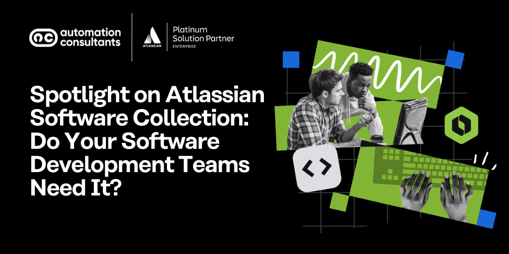 Spotlight on Atlassian Software Collection: Do Your Software Development Teams Need It?