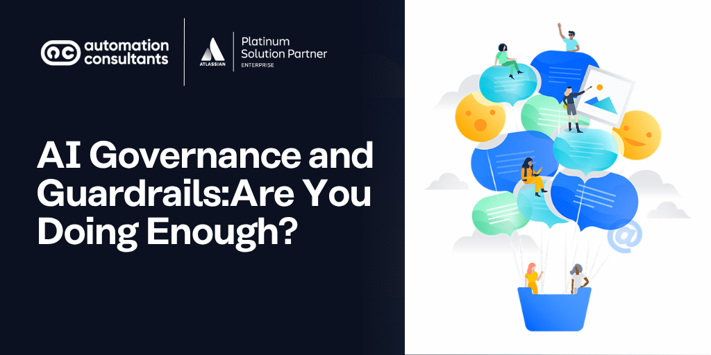 AI Governance and Guardrails: Are You Doing Enough?